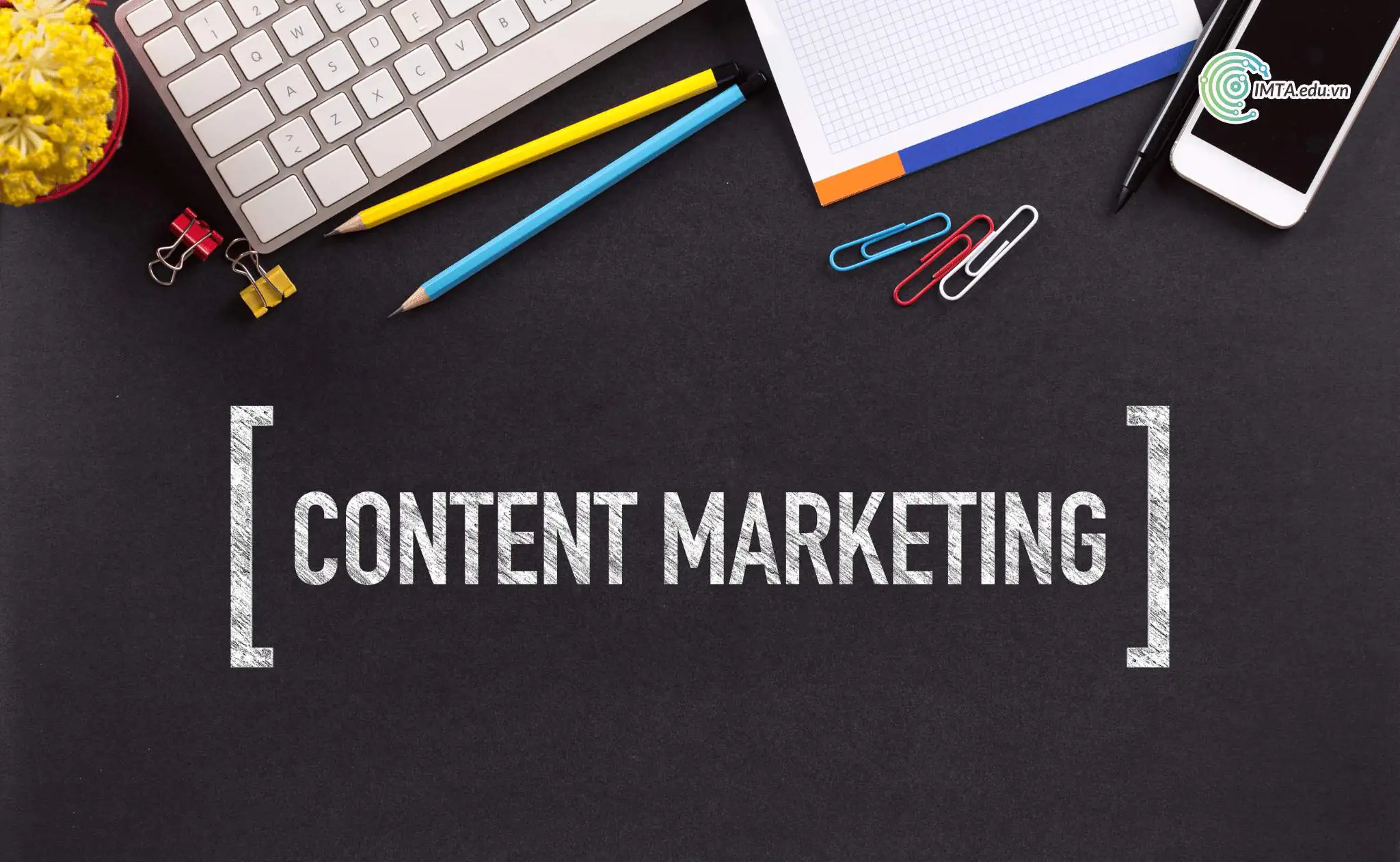 Những lưu ý vàng khi triển khai Content ngành marketing
